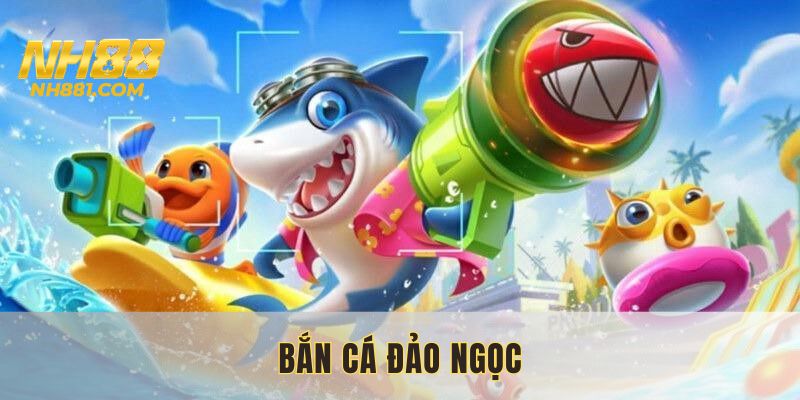bắn cá đảo ngọc